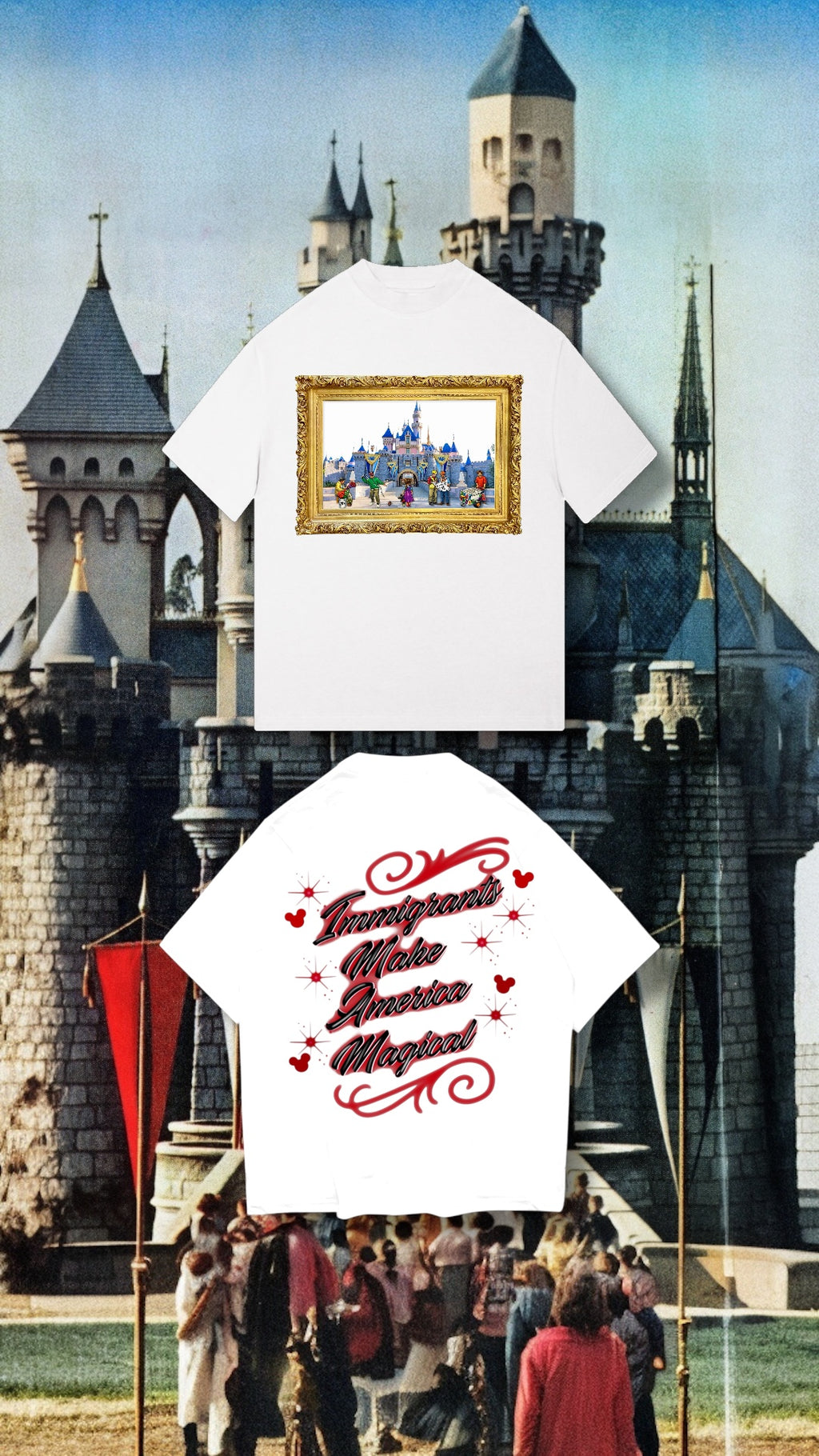 Immigrants Make America Magical Tee (Pre-order)