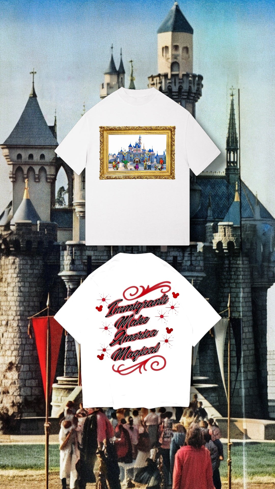 Immigrants Make America Magical Tee (Pre-order)